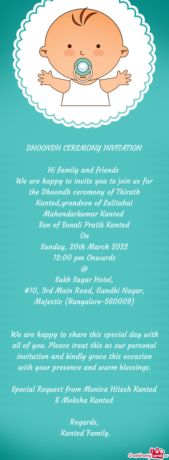 We are happy to invite you to join us for the Dhoondh ceremony of Thirath Kanted,grandson of Lalitab