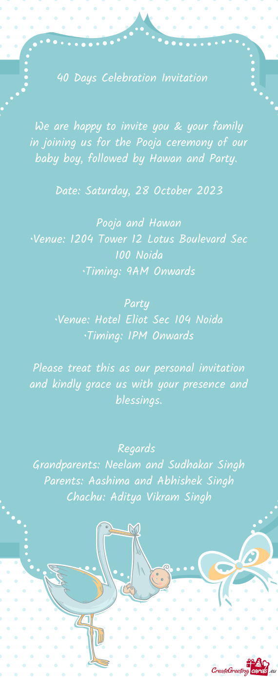 We are happy to invite you & your family in joining us for the Pooja ceremony of our baby boy, follo