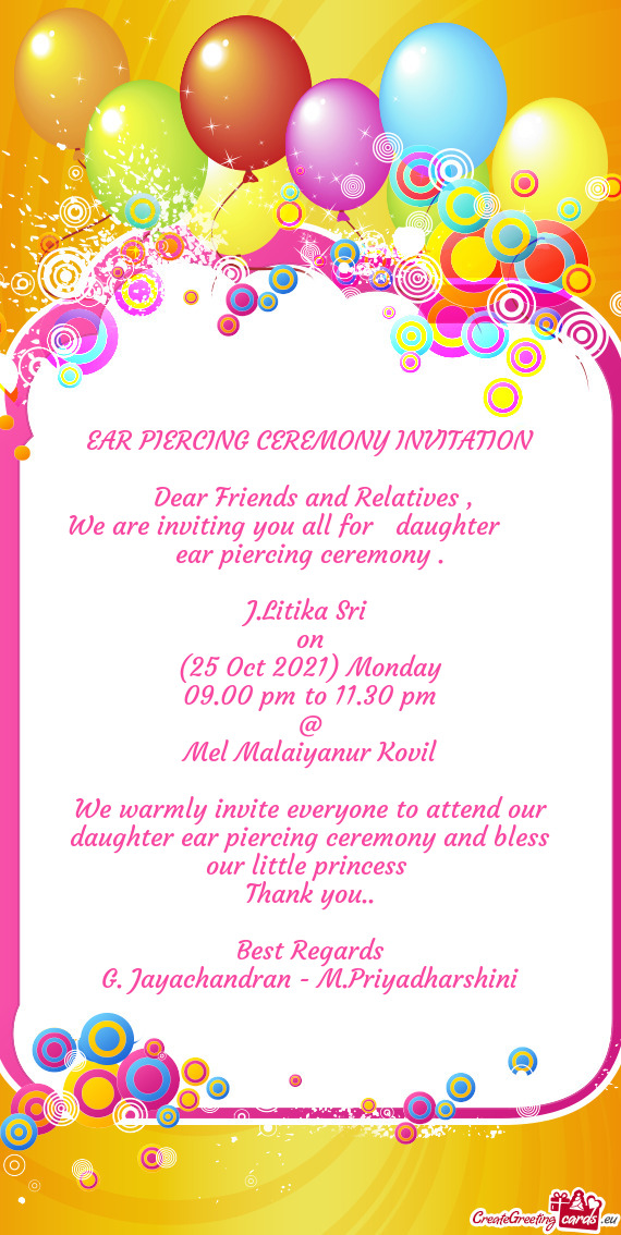 We are inviting you all for daughter  ear piercing ceremony