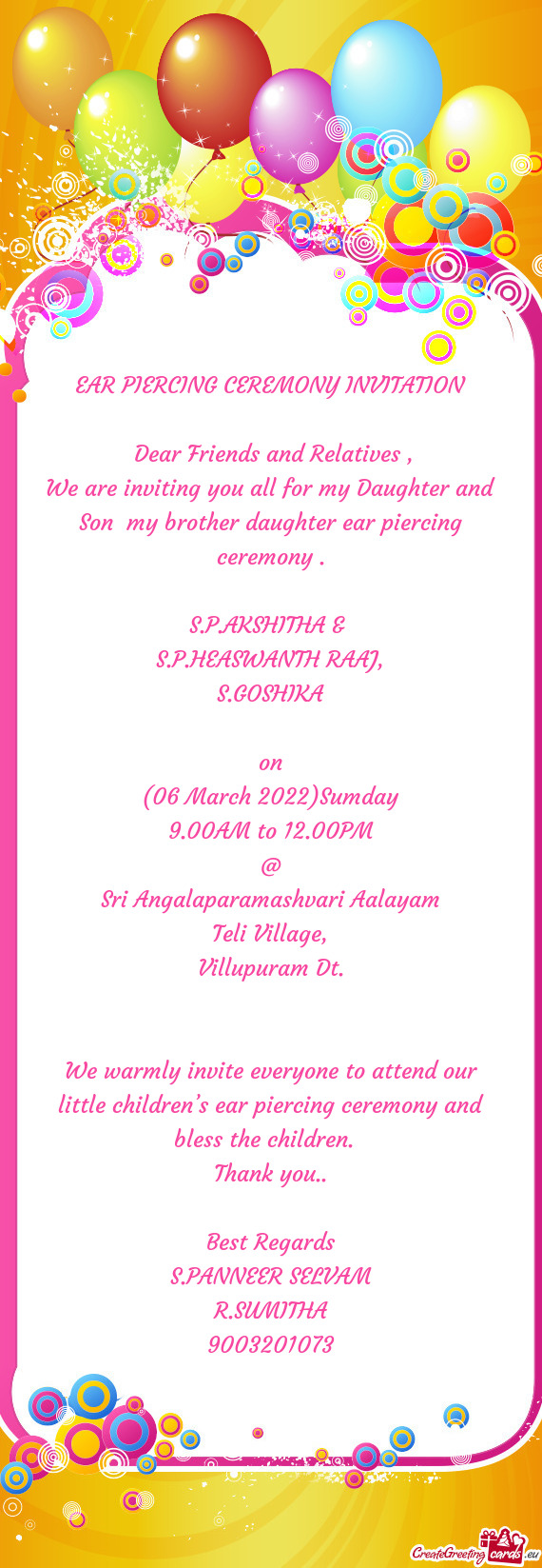 We are inviting you all for my Daughter and Son my brother daughter ear piercing ceremony