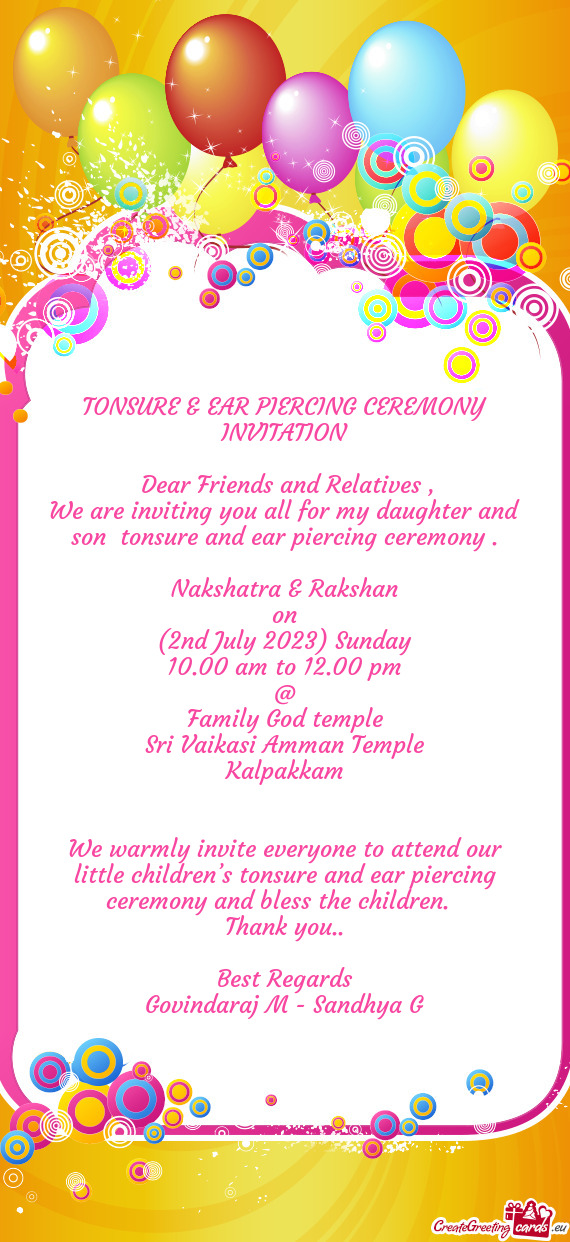 We are inviting you all for my daughter and son tonsure and ear piercing ceremony