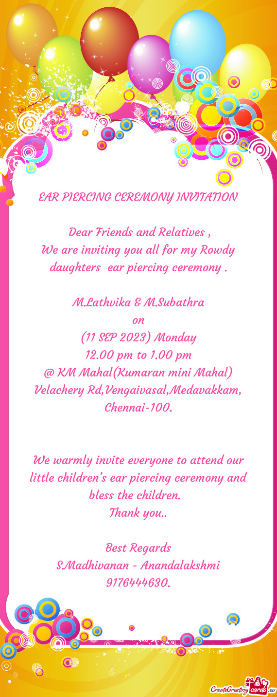 We are inviting you all for my Rowdy daughters ear piercing ceremony