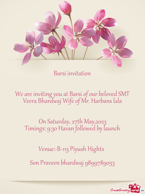 We are inviting you at Barsi of our beloved SMT Veera Bhardwaj Wife of Mr. Harbans lala