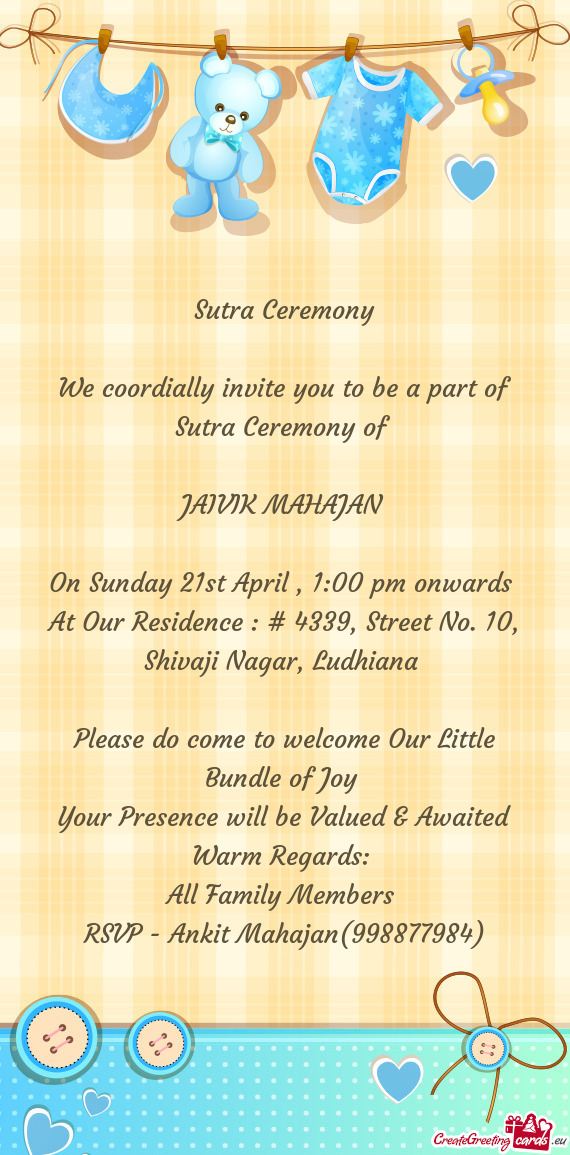 We coordially invite you to be a part of Sutra Ceremony of