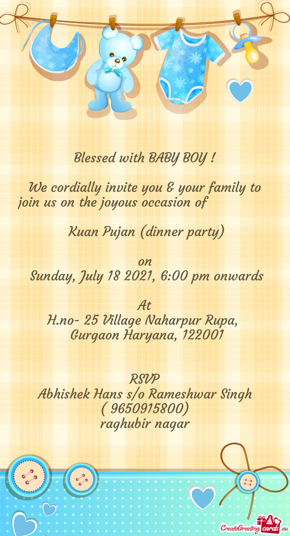We cordially invite you & your family to join us on the joyous occasion of     Kuan Pu