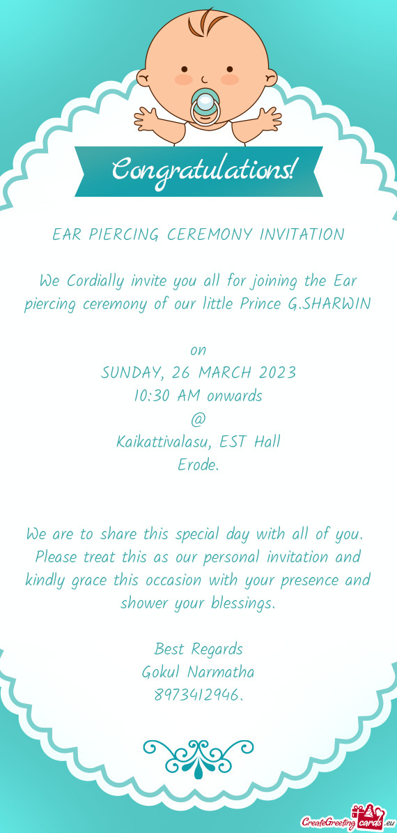 We Cordially invite you all for joining the Ear piercing ceremony of our little Prince G.SHARWIN