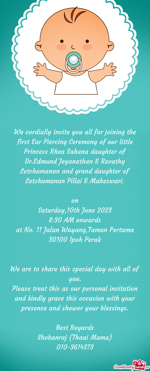 We cordially invite you all for joining the first Ear Piercing Ceremony of our little Princess Rhea