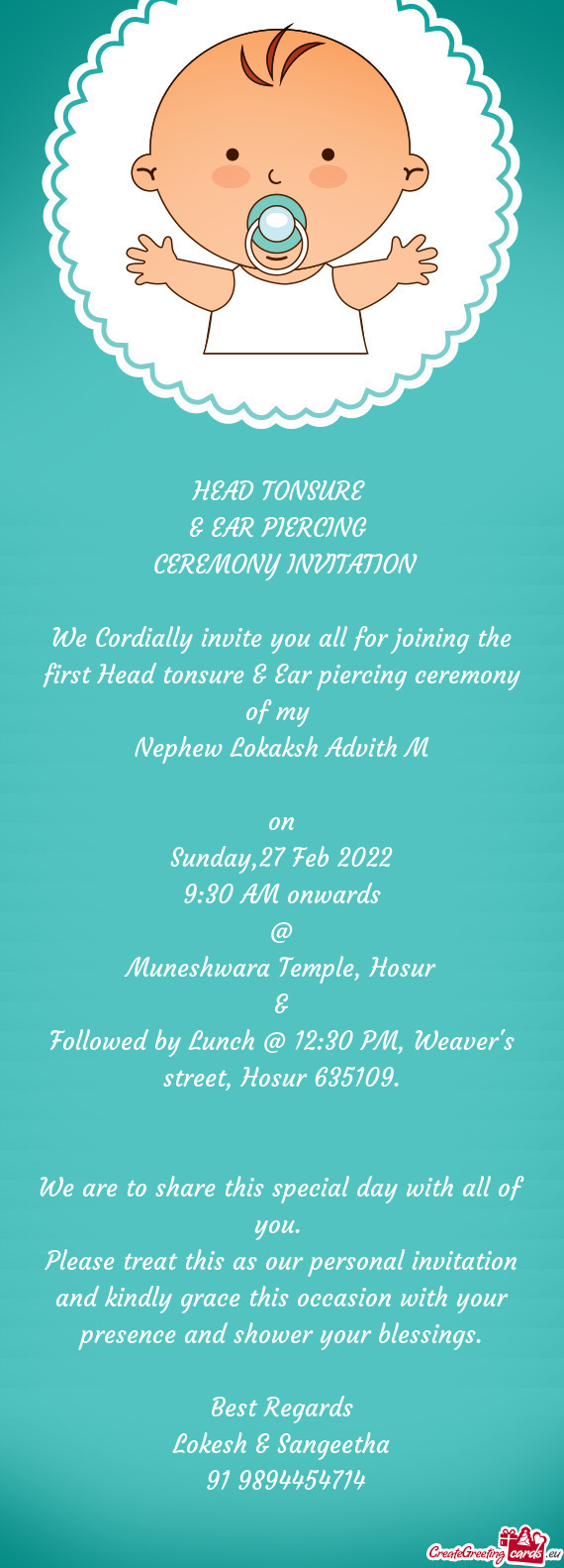 We Cordially invite you all for joining the first Head tonsure & Ear piercing ceremony of my