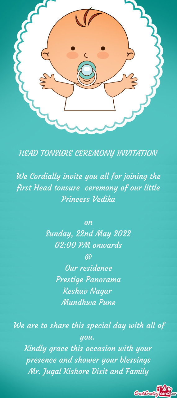 We Cordially invite you all for joining the first Head tonsure ceremony of our little Princess Vedi