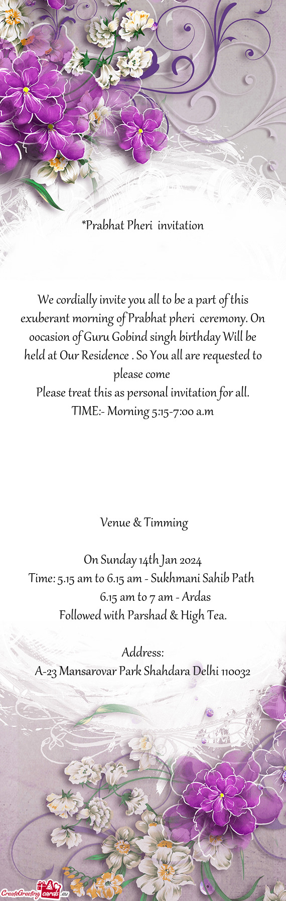 We cordially invite you all to be a part of this exuberant morning of Prabhat pheri ceremony. On oo