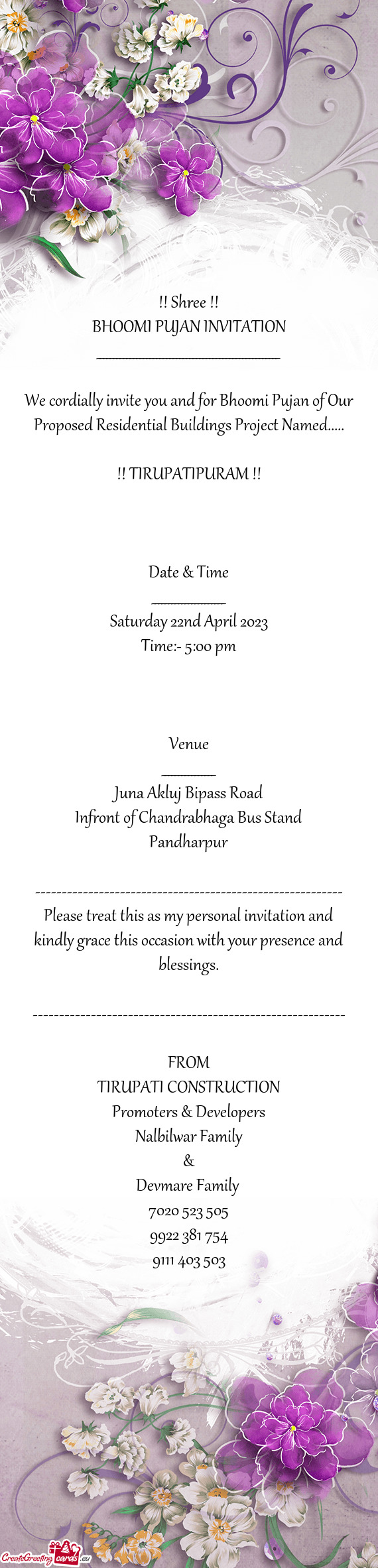 We cordially invite you and for Bhoomi Pujan of Our Proposed Residential Buildings Project Named