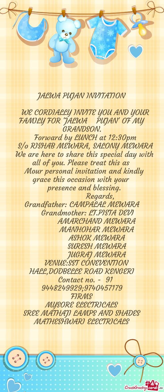 WE CORDIALLY INVITE YOU AND YOUR FAMILY FOR "JALWA PUJAN" OF MY GRANDSON