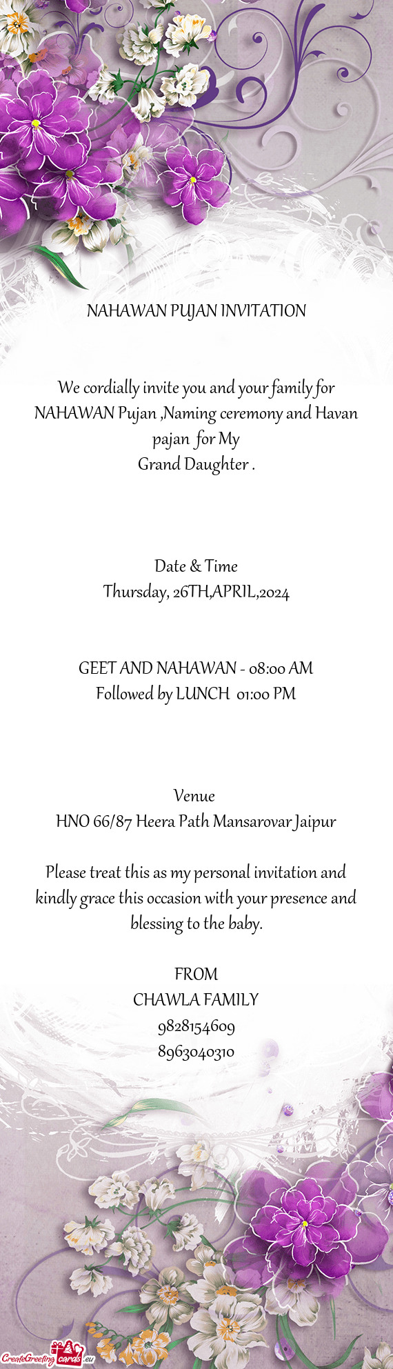 We cordially invite you and your family for NAHAWAN Pujan ,Naming ceremony and Havan pajan for My