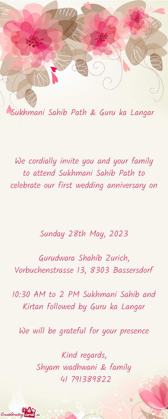 We cordially invite you and your family to attend Sukhmani Sahib Path to celebrate our first wedding