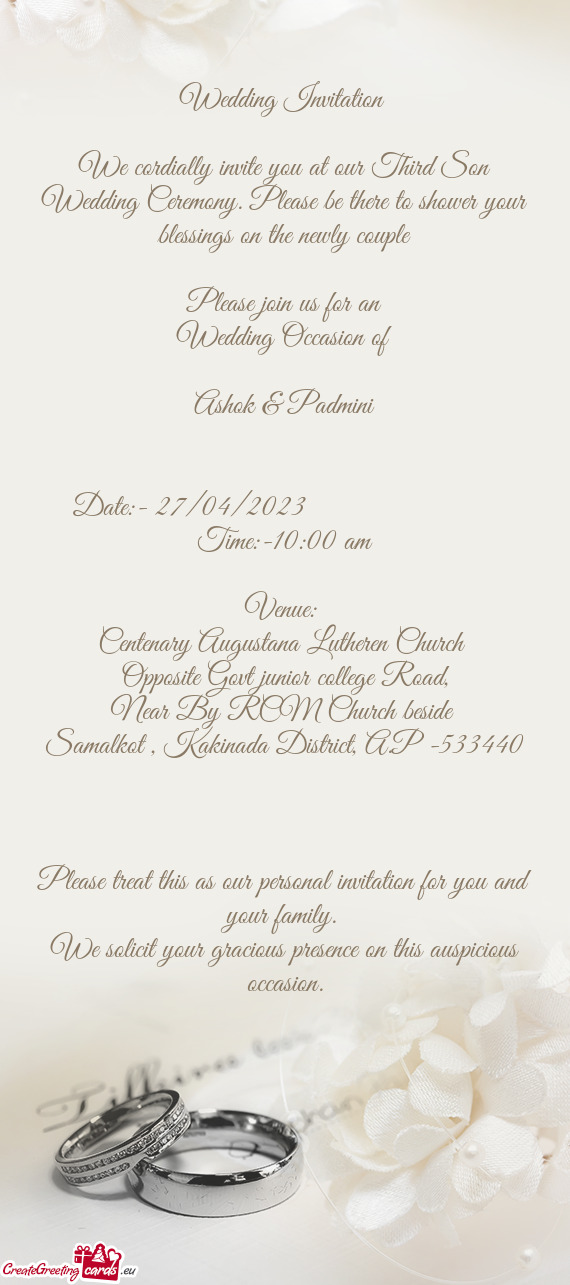 We cordially invite you at our Third Son Wedding Ceremony. Please be there to shower your blessings