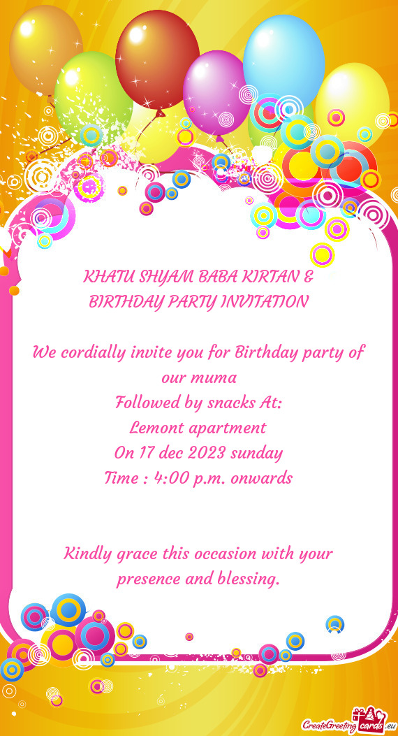 We cordially invite you for Birthday party of our muma