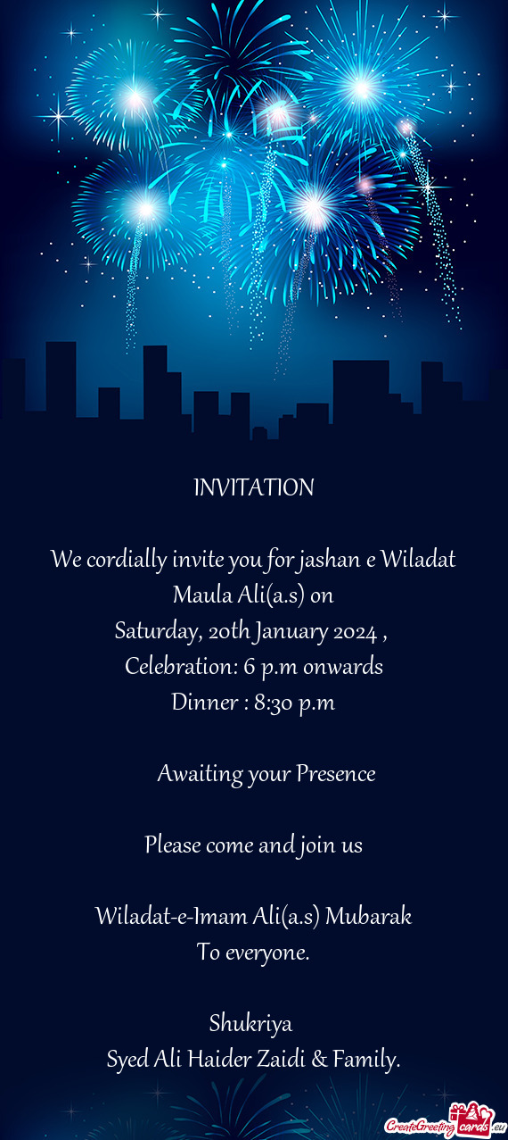 We cordially invite you for jashan e Wiladat Maula Ali(a.s) on