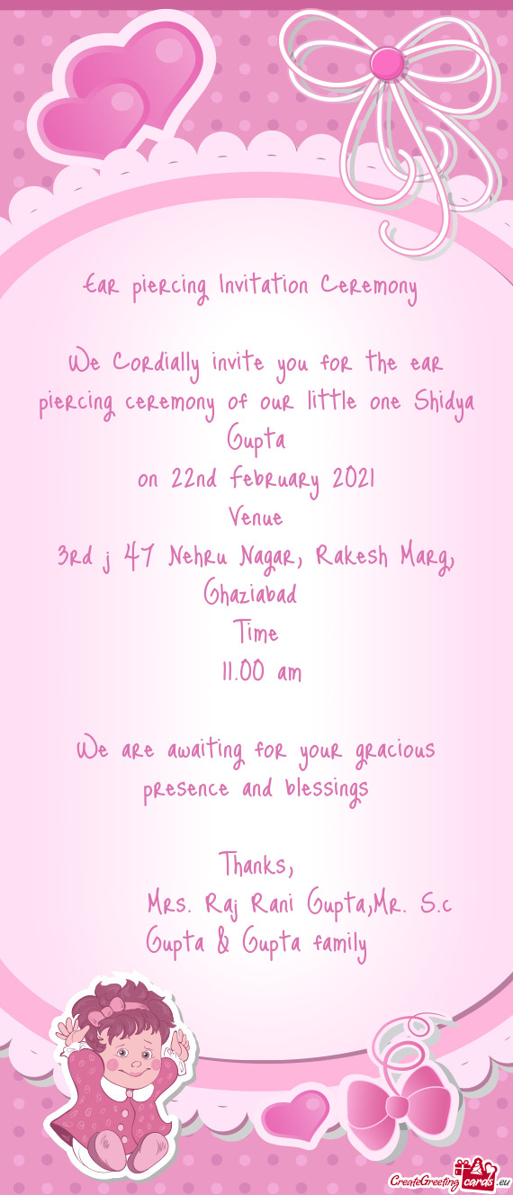 We Cordially invite you for the ear piercing ceremony of our little one Shidya Gupta