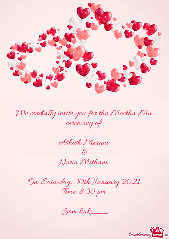 We cordially invite you for the Meetha Mu ceremony of