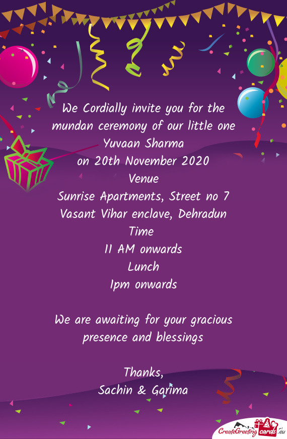 We Cordially invite you for the mundan ceremony of our little one Yuvaan Sharma