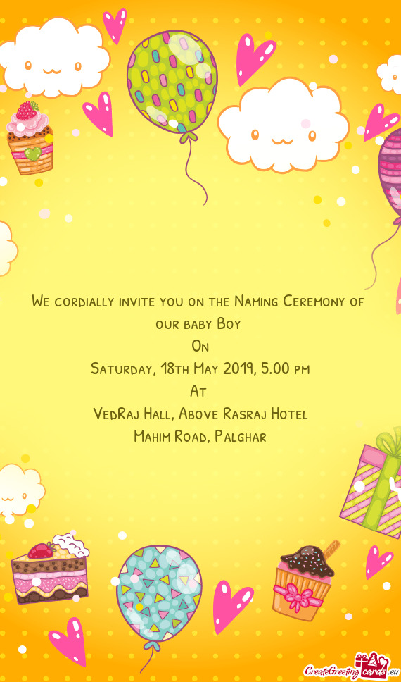 We cordially invite you on the Naming Ceremony of