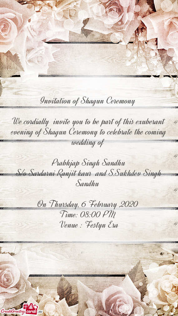 We cordially invite you to be part of this exuberant evening of Shagun Ceremony to celebrate the co