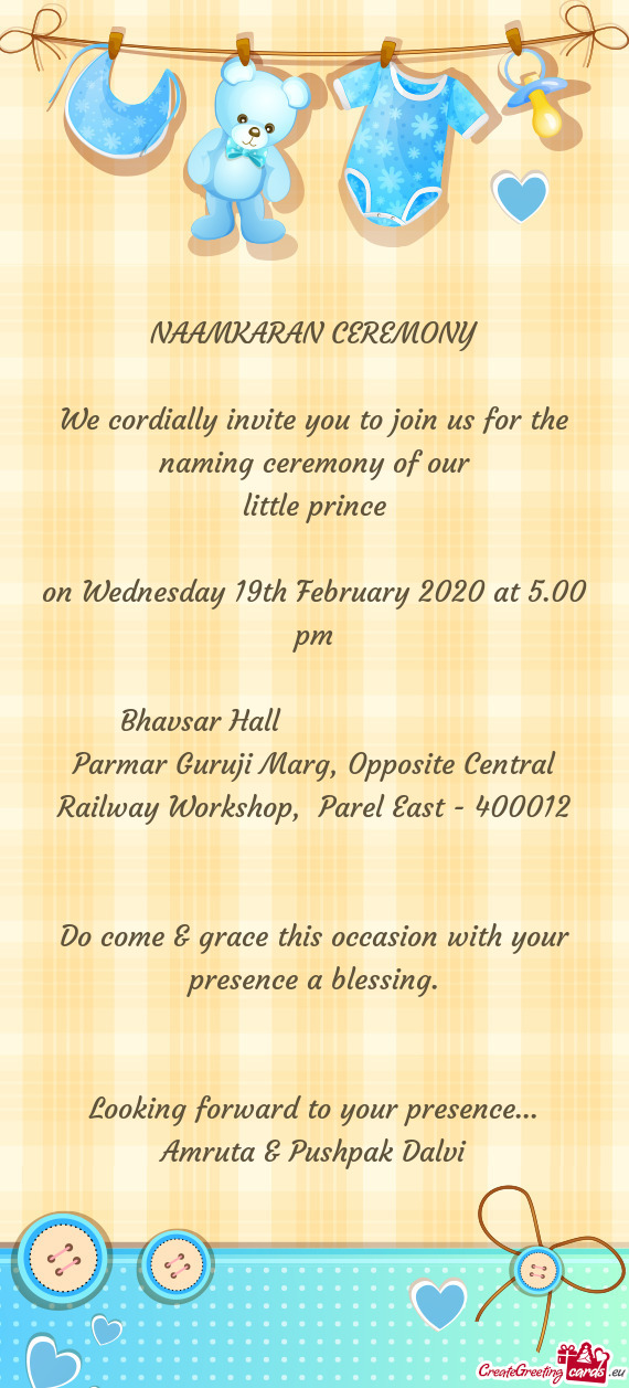 We cordially invite you to join us for the naming ceremony of our