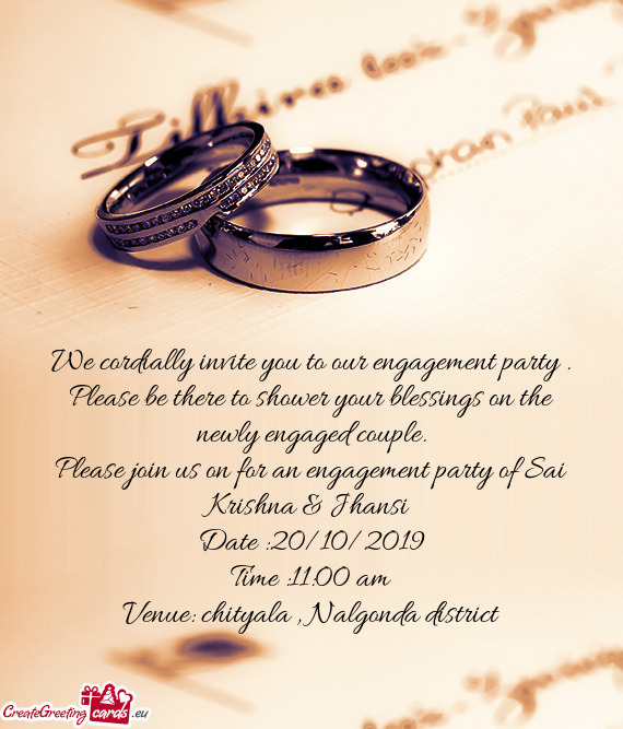 We cordially invite you to our engagement party