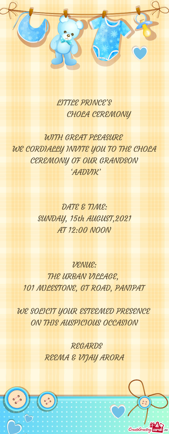 WE CORDIALLY INVITE YOU TO THE CHOLA CEREMONY OF OUR GRANDSON