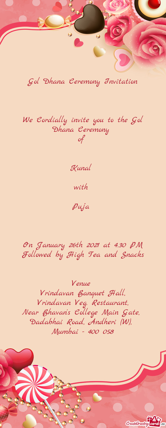 We Cordially invite you to the Gol Dhana Ceremony