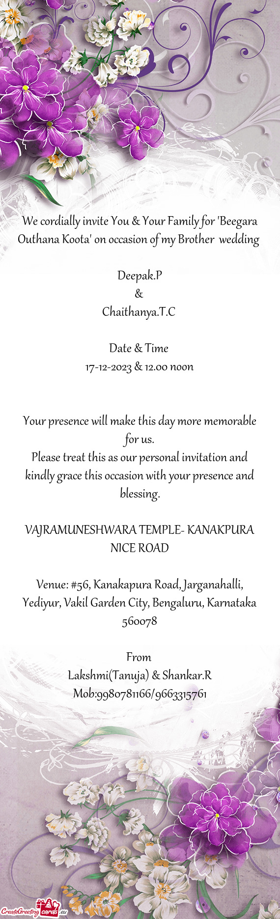 We cordially invite You & Your Family for "Beegara Outhana Koota" on occasion of my Brother wedding