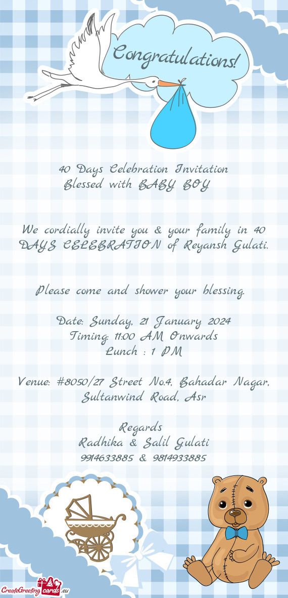 We cordially invite you & your family in 40 DAYS CELEBRATION of Reyansh Gulati
