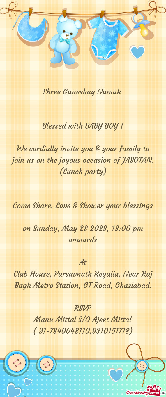 We cordially invite you & your family to join us on the joyous occasion of JASOTAN. (Lunch party)