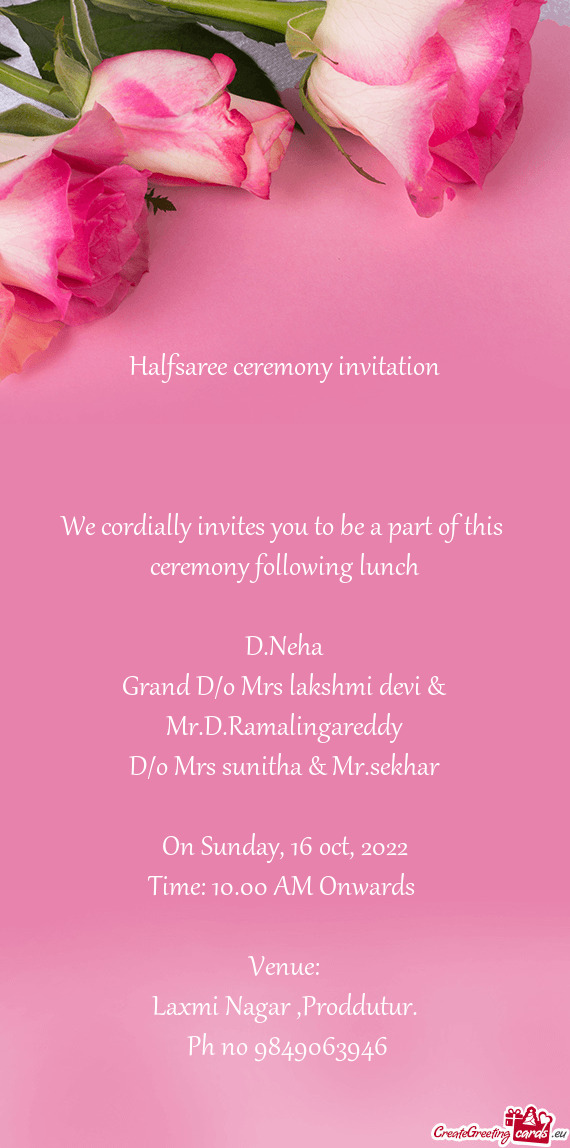 We cordially invites you to be a part of this ceremony following lunch