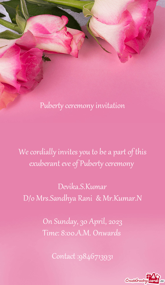 We cordially invites you to be a part of this exuberant eve of Puberty ceremony