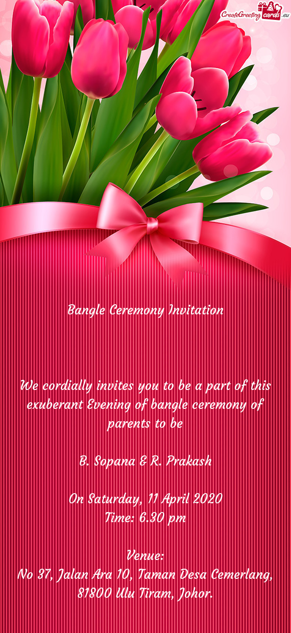 We cordially invites you to be a part of this exuberant Evening of bangle ceremony of parents to be