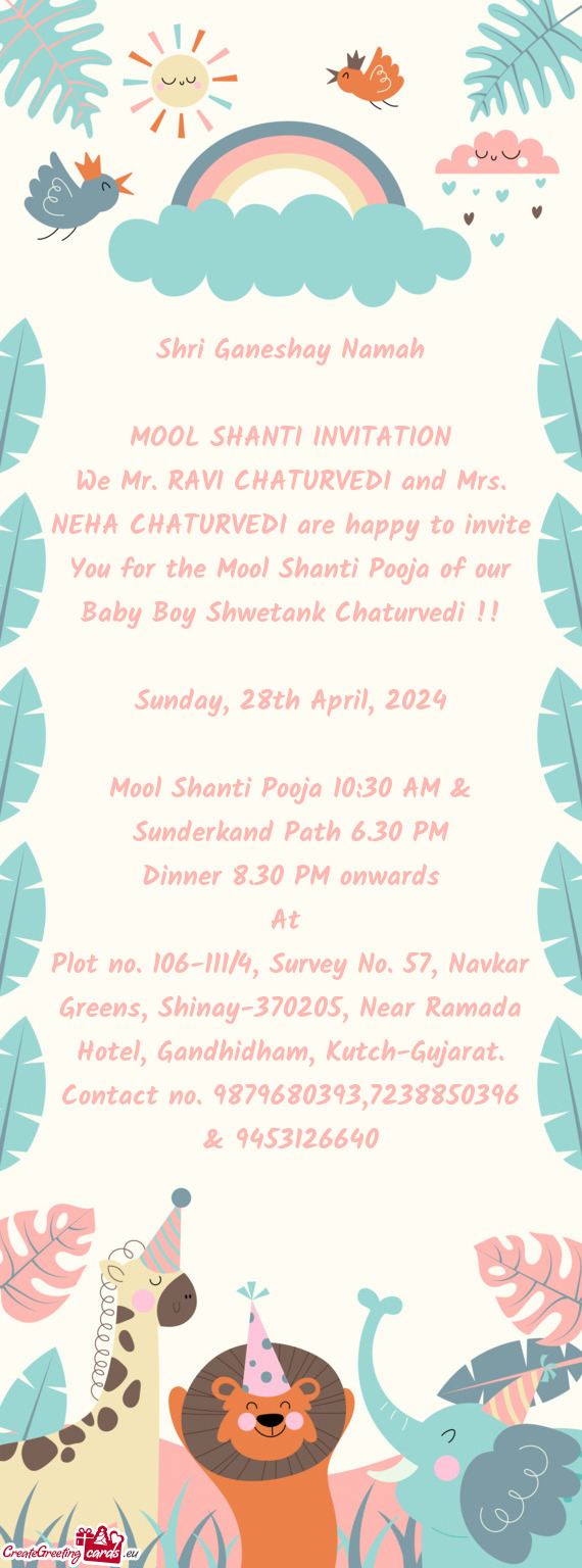 We Mr. RAVI CHATURVEDI and Mrs. NEHA CHATURVEDI are happy to invite You for the Mool Shanti Pooja of