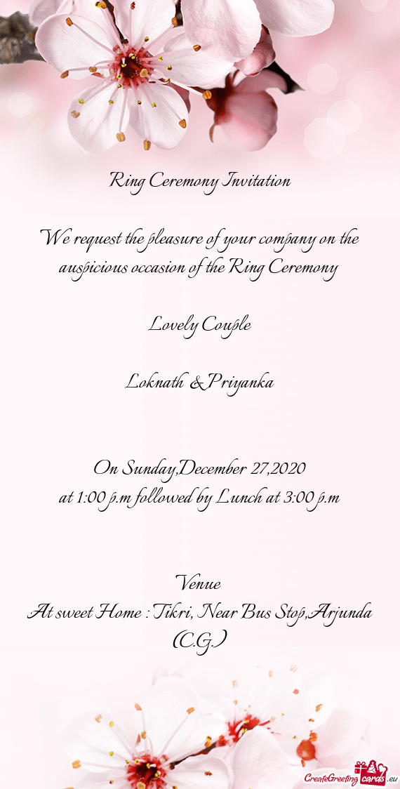 We request the pleasure of your company on the auspicious occasion of the Ring Ceremony