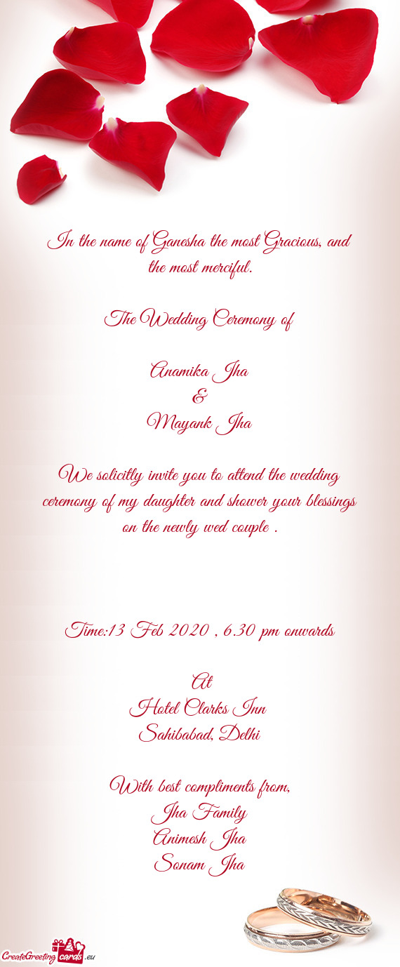We solicitly invite you to attend the wedding ceremony of my daughter and shower your blessings on t