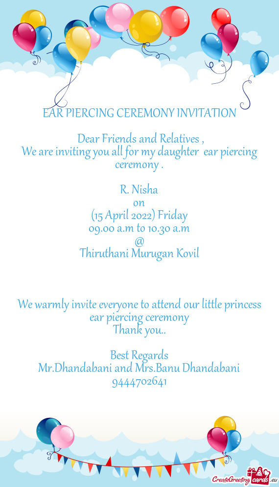 We warmly invite everyone to attend our little princess ear piercing ceremony