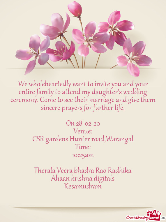We wholeheartedly want to invite you and your entire family to attend my daughter