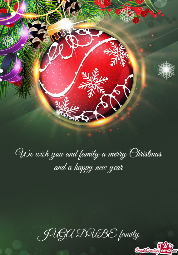 We wish you and family a merry Christmas and a happy new year