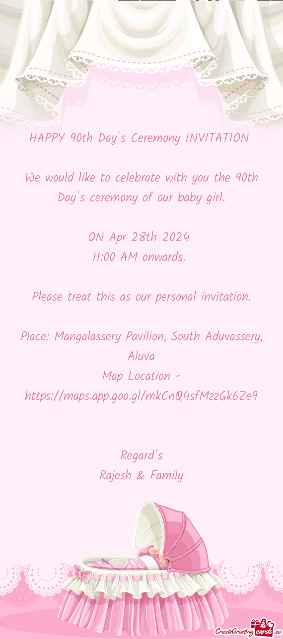 We would like to celebrate with you the 90th Day's ceremony of our baby girl