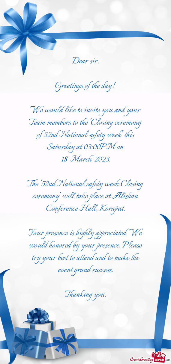 We would like to invite you and your Team members to the "Closing ceremony of 52nd National safety w