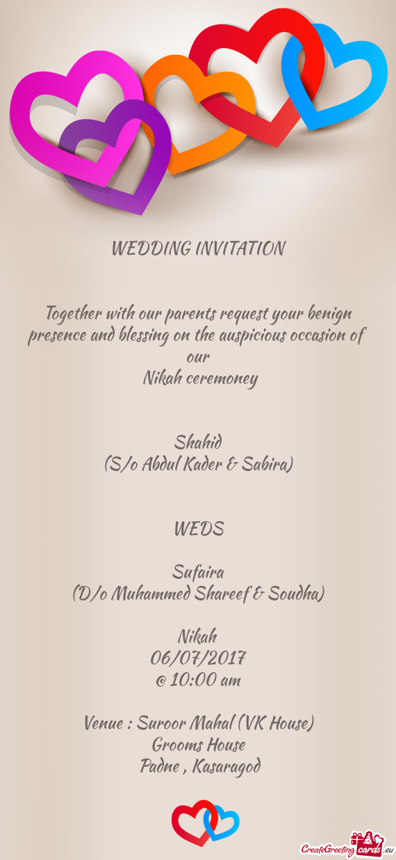 WEDDING INVITATION
 
 
 Together with our parents request your benign presence and blessing on the a