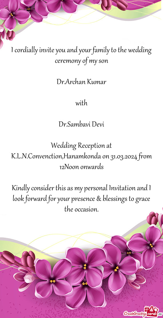 Wedding Reception at K.L.N.Convenction,Hanamkonda on 31.03.2024 from 12Noon onwards
