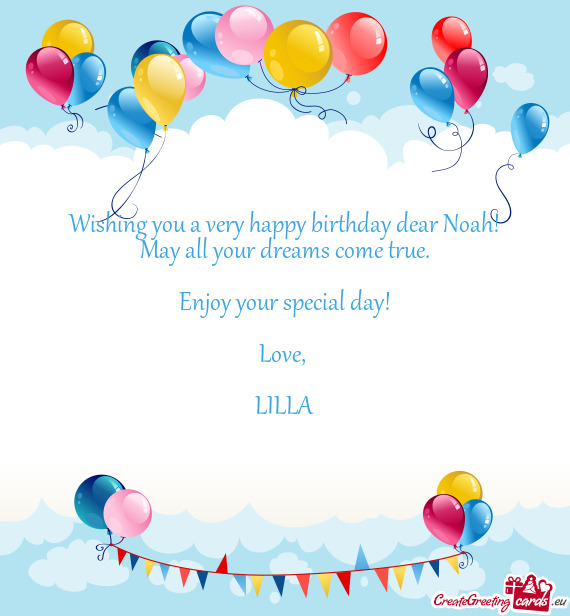 Wishing you a very happy birthday dear Noah