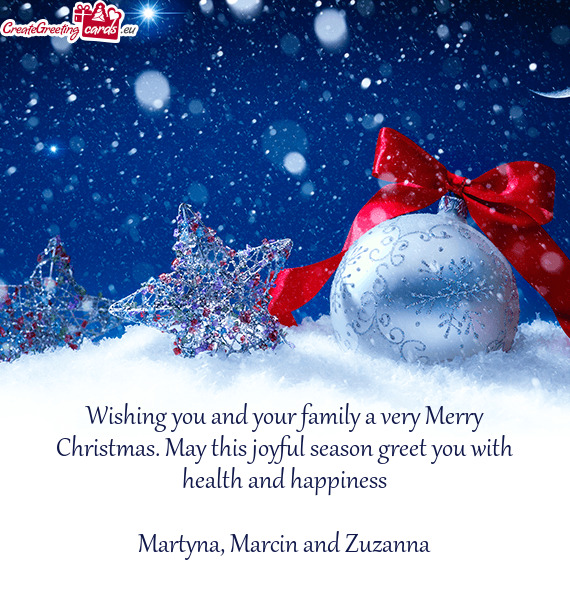 Wishing you and your family a very Merry Christmas. May this joyful season greet you with health and