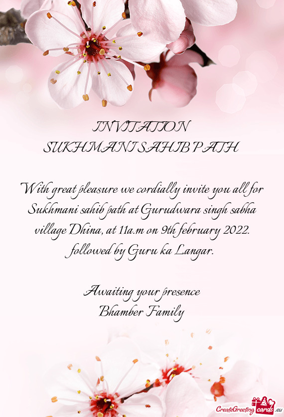 With great pleasure we cordially invite you all for Sukhmani sahib path at Gurudwara singh sabha vil
