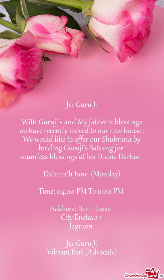 With Guruji’s and My father ‘s blessings we have recently moved to our new house . We would like